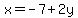 x=-7%2B2y