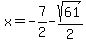 x=-7%2F2-sqrt%2861%29%2F2