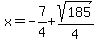 x=-7%2F4%2Bsqrt%28185%29%2F4