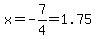 x=-7%2F4=1.75