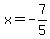 x=-7%2F5