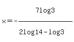 x=-7log%283%29%2F%282log%2814%29-log%283%29%29