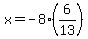 x=-8%286%2F13%29
