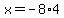 x=-8%2A4