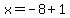 x=-8%2B1