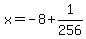 x=-8%2B1%2F256