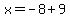 x=-8%2B9