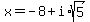 x=-8%2Bi%2Asqrt%285%29