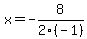 x=-8%2F2%2F%28-1%29