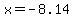 x=-8.14