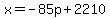 x=-85p%2B2210