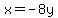 x=-8y+