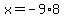 x=-9%2A8