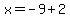 x=-9%2B2
