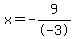 x=-9%2F-3
