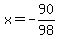 x=-90%2F98