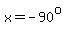 x=-90%5Eo