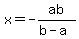 x=-ab%2F%28b-+a%29