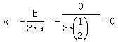 x=-b%2F2a=-0%2F%282%281%2F2%29%29=0