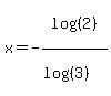 x=-log%28%282%29%29%2F%28log%28%283%29%29%29