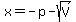 x=-p-sqrt%28V%29