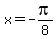 x=-pi%2F8