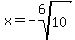 x=-root%286%2C10%29