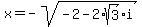 x=-sqrt%28-2+-+2%2Asqrt%283%29i%29