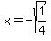 x=-sqrt%281%2F4%29