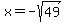 x=-sqrt%2849%29