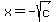 x=-sqrt%28c%29