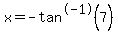 x=-tan%5E-1%287%29
