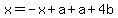 x=-x%2Ba%2Ba%2B4b