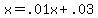 x=.01x%2B.03