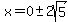 x=0%2B-+2sqrt%285%29