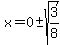 x=0%2B-+sqrt%283%2F8%29
