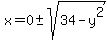x=0%2B-+sqrt%2834-y%5E2%29