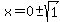 x=0%2B-sqrt%281%29