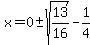 x=0%2B-sqrt%2813%2F16%29-1%2F4