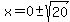 x=0%2B-sqrt%2820%29
