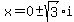 x=0%2B-sqrt%283%29%2Ai