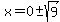 x=0%2B-sqrt%289%29