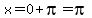 x=0%2Bpi=pi