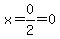 x=0%2F2=0
