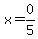 x=0%2F5
