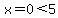x=0%3C5