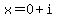 x=0+%2B+i