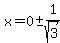 x=0+%2B-+1%2Fsqrt%283%29