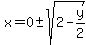 x=0+%2B-+sqrt%282-y%2F2%29