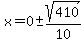 x=0+%2B-+sqrt%28410%29%2F10%29